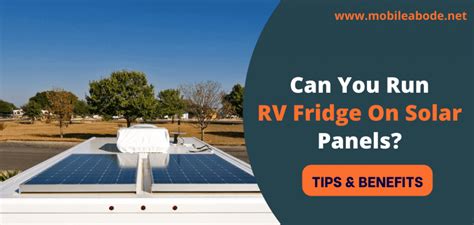 Can You Run Rv Fridge On Solar Panels Expert Opinion