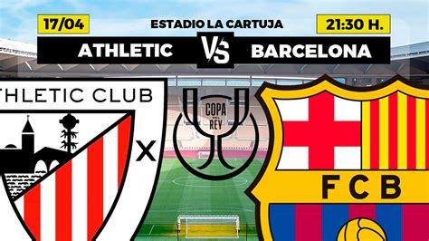 Final Copa del Rey 2021 Athletic Club Barcelona Horario y dónde ver