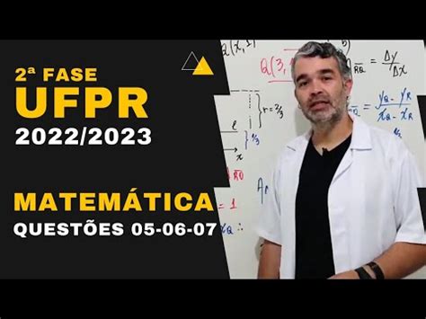 RESOLUÇÃO 2ª Fase UFPR 2022 2023 Matemática Questões 05 06 e 07