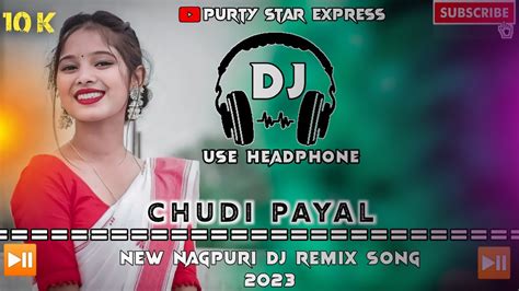 Chudi Payal New Nagpuri Song Trending Nagpuri Song