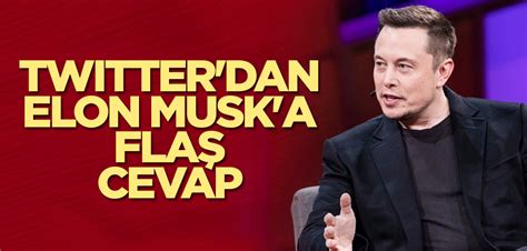 Twitter Dan Elon Musk A Fla Cevap Yeni Akit