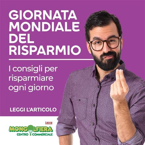 Giornata Mondiale Del Risparmio I Consigli Per Risparmiare Ogni Giorno