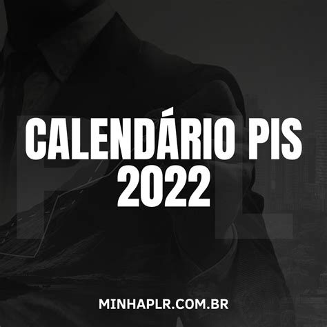 Calendário PIS 2022 Confira a data de pagamento do abono salarial