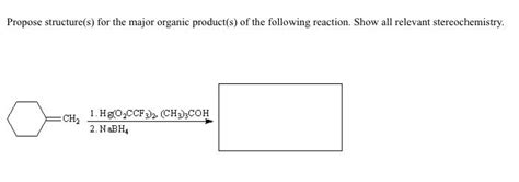 Solved Propose Structure S For The Major Organic Product S Chegg