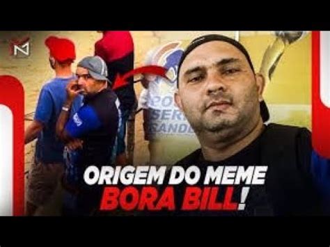 A Origem Do Meme Bora Bill Super Resumo Youtube