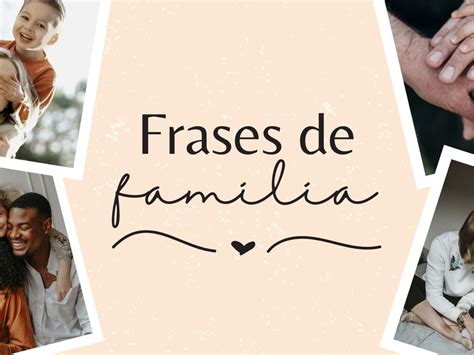 86 Frases De Familia Que Demuestran La Importancia De Estar Unidos Pensador