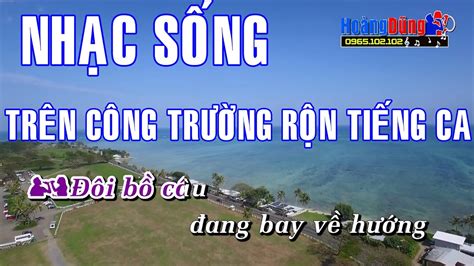 Karaoke Nhạc Sống TRÊN CÔNG TRƯỜNG RỘN TIẾNG CA Beat chất lượng cao