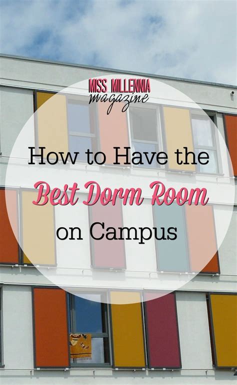 How To Have The Best Dorm Room On Campus Cool Dorm Rooms Millennium