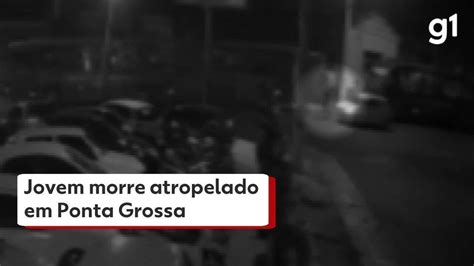 Vídeo Jovem morre atropelado em Ponta Grossa Paraná G1