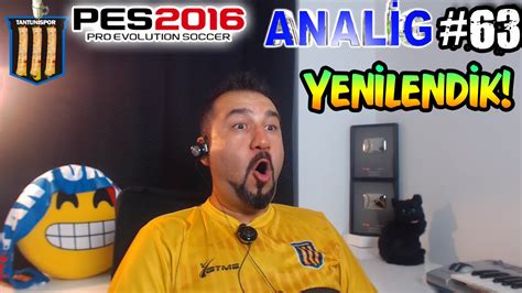 Tantunİspor Ile Pes 2016 Analİg 63 Yenİlendİk Youtube