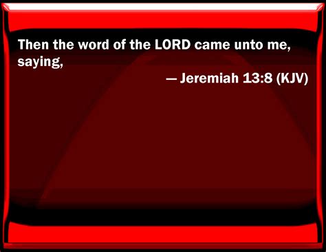 Jeremiah Then The Word Of The Lord Came To Me Saying