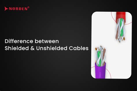 Difference Between Shielded And Unshielded Cables