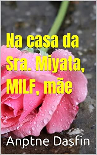 Na casa da Sra Miyata MILF mãe do meu amigo eBook Resumo Ler Online e PDF por Anptne Dasfin