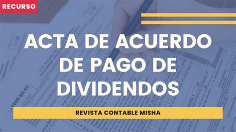 Acta De Acuerdo De Pago De Dividendos Noticiero Contable