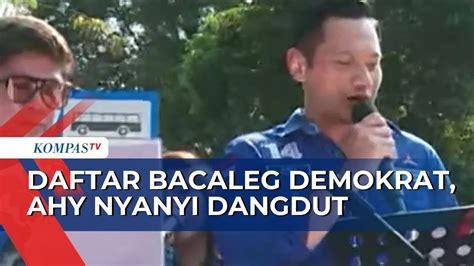 Daftarkan Bacaleg Partai Demokrat Ke KPU AHY Selipkan Nyanyian Dangdut