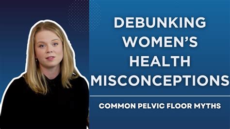 Debunking Women S Health Misconceptions Pelvic Floor Myths Youtube