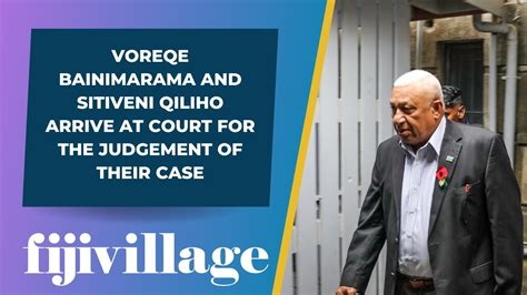 Voreqe Bainimarama And Sitiveni Qiliho Arrive At Court For The Judgement Of Their Case Youtube