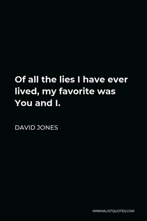 David Jones Quote I Pretend It Doesn T Bother Me But It S Tearing Me Apart