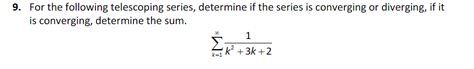 Solved For The Following Telescoping Series Determine If Chegg