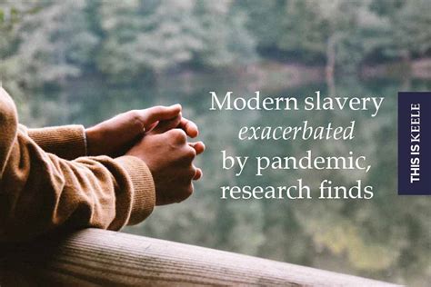 Keele Research Warns That Modern Slavery Has Been Exacerbated By Covid