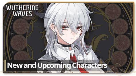 All New And Upcoming Characters Wuthering Waves Wuwa｜game8