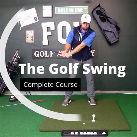 Complete Golf Swing Course - Foy Golf Academy