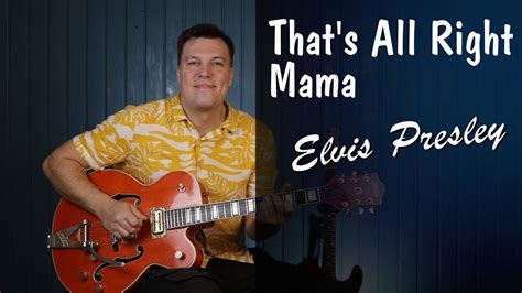 That S All Right Mama Elvis Presley How To