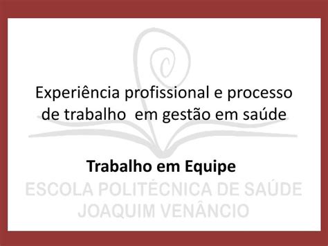 Ppt Experi Ncia Profissional E Processo De Trabalho Em Gest O Em