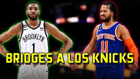 Los New York Knicks Sobrepagan Por Mikal Bridges Y Los Nets Se Preparan