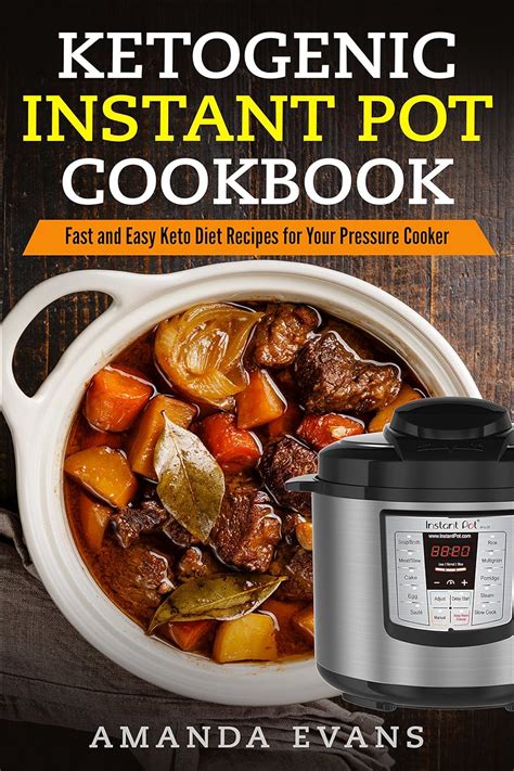 Ketogenic Instant Pot Cookbook Fast And Easy Keto Diet