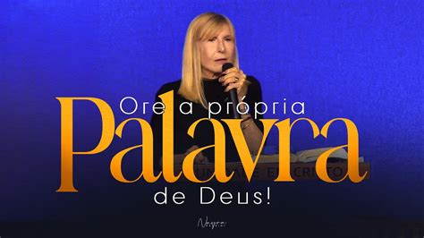 ORE A PRÓPRIA PALAVRA DE DEUS Nayra Pedrini YouTube