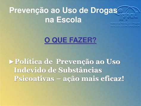 Ppt Preven O De Drogas Na Escola Powerpoint Presentation Free