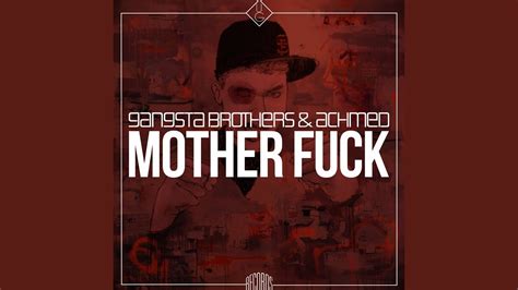 Mother Fuck Feat Achmed Youtube