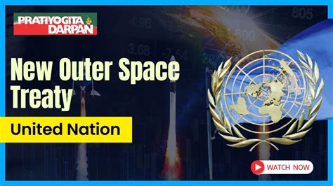 New Outer Space Treaty Needed Un Youtube