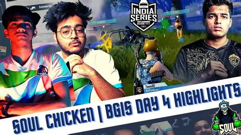 Soul Chicken Dinner Bgis Day 4 Highlights Godl Vs Soul Tx Hydra