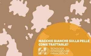 Macchie Bianche Sulla Pelle Come Trattarle GD Italia Integratori