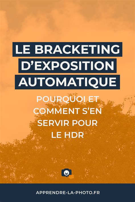 Le BRACKETING En Photo S En Servir Pour La Photo HDR