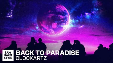 Clockartz Back To Paradise Official Audio Youtube