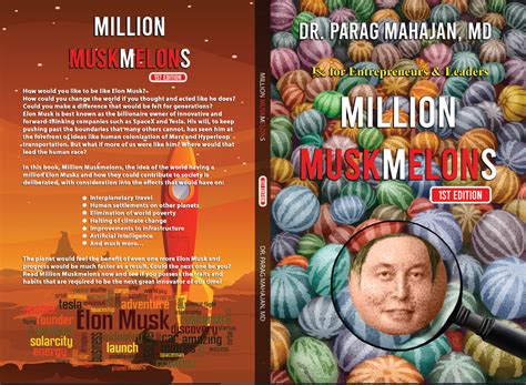 Million Muskmelons How To Be Like Elon Musk A Book By Dr Parag