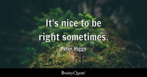 Top 10 Peter Higgs Quotes - BrainyQuote