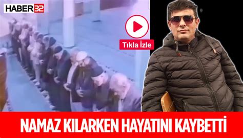 Namaz Kılarken Kalp Krizi Geçirip Vefat Etti