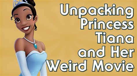 Unpacking Princess Tiana And Her Weird Movie Youtube