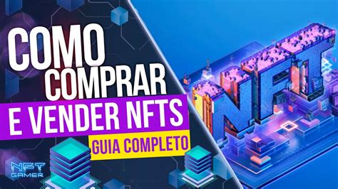 Como Comprar E Vender Nfts Guia Completo Youtube