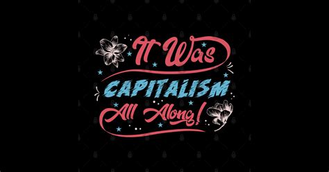 Capitalism Funny Sayings - Funny Sayings - T-Shirt | TeePublic