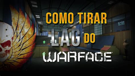 Warface TUTORIAL DEFINITIVO Como Tirar O LAG De Jogos YouTube