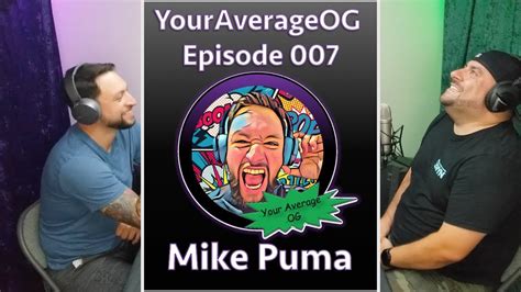 Your Average Og Podcast Episode 007 Mike Puma Youtube