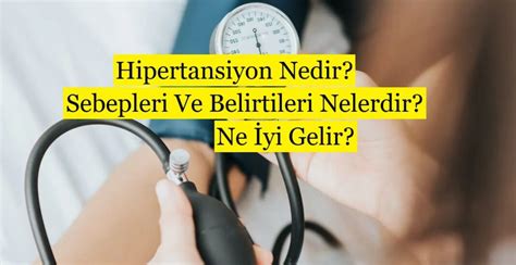 Hipertansiyon Nedir Sebepleri Ve Belirtileri Nelerdir Ne İyi Gelir