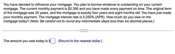 Answered You Have Decided To Refinance Your Mortgage You Plan To