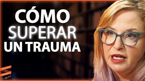 C Mo Superar Un Trauma Y Ayudar A Sanar Tu Pasado Laura Berman Youtube