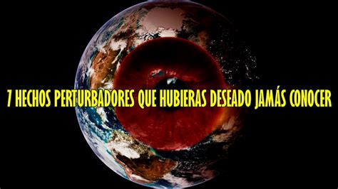 TOP 7 hechos perturbadores que hubieras deseado JAMÁS CONOCER YouTube